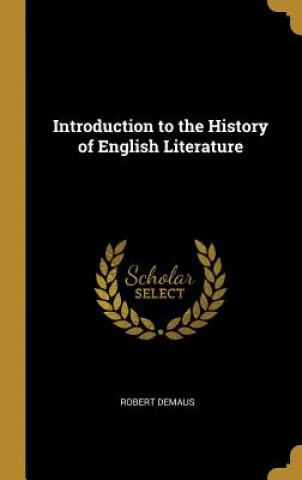 Carte Introduction to the History of English Literature Robert Demaus