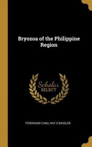 Kniha Bryozoa of the Philippine Region Ferdinand Canu