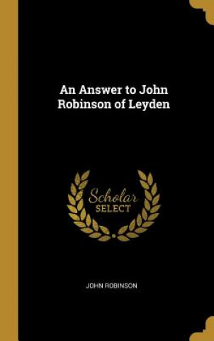 Carte An Answer to John Robinson of Leyden John Robinson