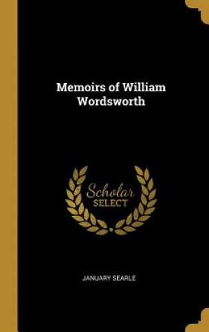 Książka Memoirs of William Wordsworth January Searle