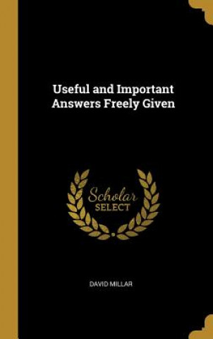 Kniha Useful and Important Answers Freely Given David Millar