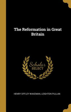 Kniha The Reformation in Great Britain Henry Offley Wakeman
