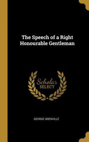 Kniha The Speech of a Right Honourable Gentleman George Grenville