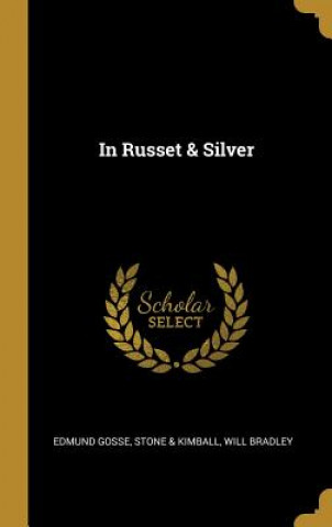 Könyv In Russet & Silver Edmund Gosse
