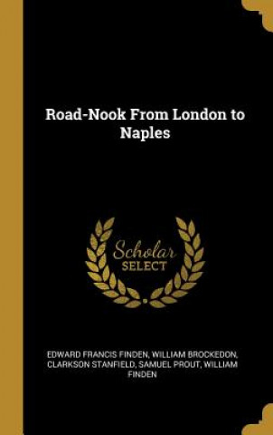 Carte Road-Nook From London to Naples Edward Francis Finden