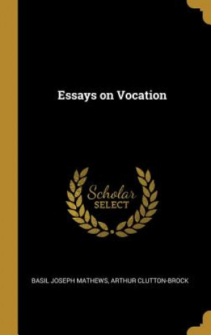 Carte Essays on Vocation Basil Joseph Mathews