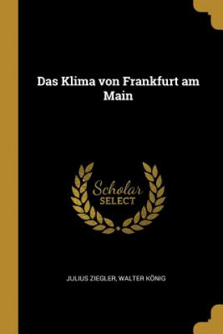 Kniha Das Klima Von Frankfurt Am Main Julius Ziegler