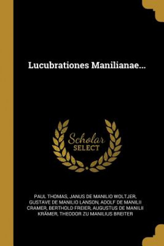 Carte Lucubrationes Manilianae... Paul Thomas