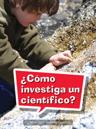 Knjiga Book 091: ?Cómo Investiga Un Científico?: Leveled Reader, Extra Support Grade 3 Houghton Mifflin Harcourt
