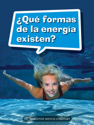 Kniha Book 105: ?Qué Formas de la Energía Existen?: Leveled Reader, on Level Grade 3 Houghton Mifflin Harcourt