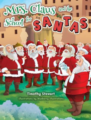 Carte Mrs. Claus and the School for Santas Timothy Stewart