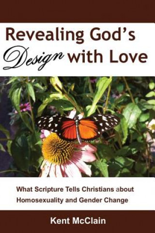 Kniha Revealing God's Design with Love Kent McClain