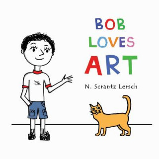 Książka Bob Loves Art N. Scrantz Lersch