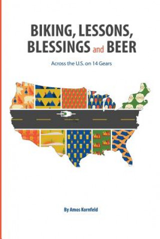 Könyv Biking, Lessons, Blessings and Beer Amos Kornfeld