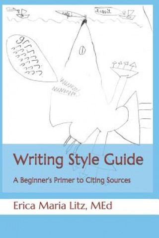 Buch Writing Style Guide: A Beginner's Primer to Citing Sources Erica Maria Litz