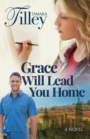 Könyv Grace Will Lead You Home Tamara Tilley