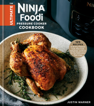 Könyv Ultimate Ninja Foodi Cookbook Justin Warner