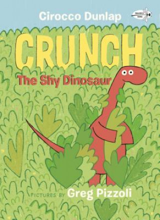 Kniha Crunch the Shy Dinosaur Cirocco Dunlap