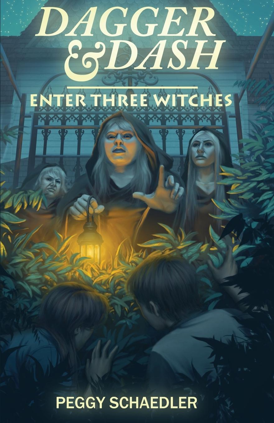 Knjiga Dagger and Dash Enter Three Witches Peggy Schaedler