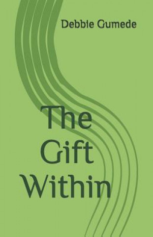 Knjiga The Gift Within Debbie Gumede