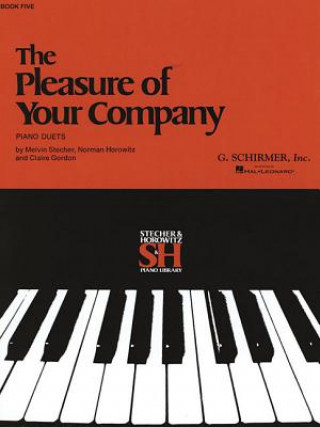 Kniha The Pleasure of Your Company - Book 5: Piano Duet Hal Leonard Corp