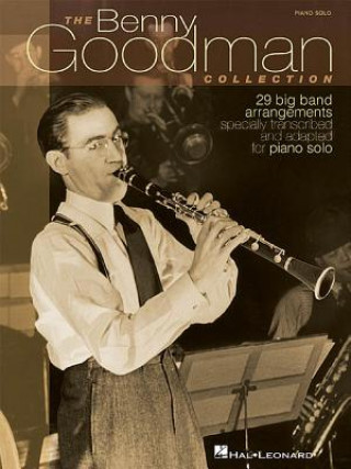 Kniha The Benny Goodman Collection: 29 Big Band Arrangements Specially Transcribed & Adapted for Piano Solo D. Ed. Wolf