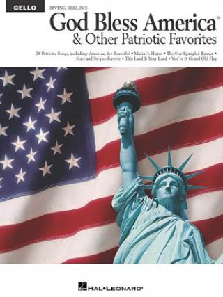 Carte God Bless America and Other Patriotic Favorites: Cello Hal Leonard Publishing Corporation