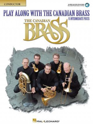 Kniha Play Along with the Canadian Brass - Conductor Book (Bk/Online Audio) [With CD (Audio)] Hal Leonard Publishing Corporation