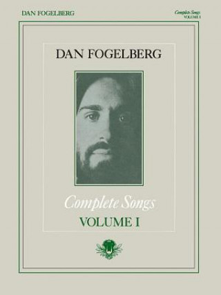 Książka Dan Fogelberg - Complete Songs Volume 1 Dan Fogelberg