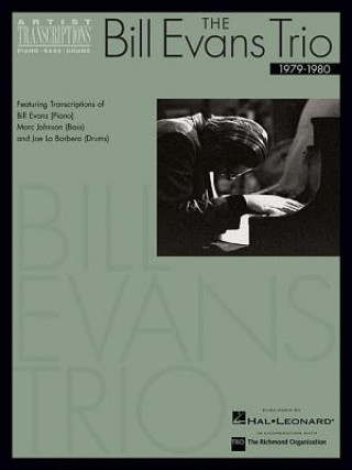 Carte The Bill Evans Trio - 1979-1980: Artist Transcriptions (Piano * Bass * Drums) Bill Evans