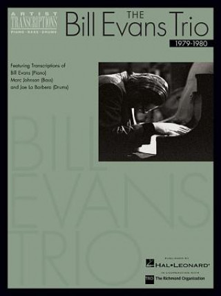 Kniha The Bill Evans Trio - 1979-1980: Artist Transcriptions (Piano * Bass * Drums) Bill Evans