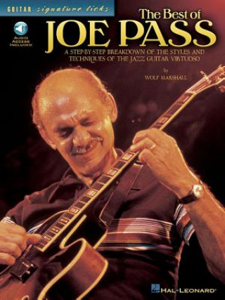Book The Best of Joe Pass: A Step-By-Step Breakdown of the Styles and Techniques of the Jazz Guitar Virtuoso (Book/Online Audio) [With Access Code] Wolf Marshall