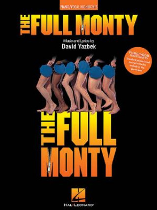 Kniha The Full Monty: Piano/Vocal Highlights David Yazbek