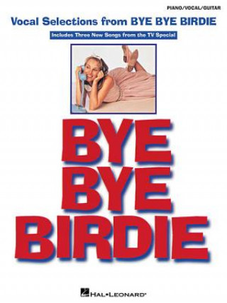 Kniha Bye Bye Birdie: Vocal Selections Charles Strouse