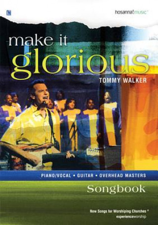 Knjiga Make It Glorious Tommy Walker