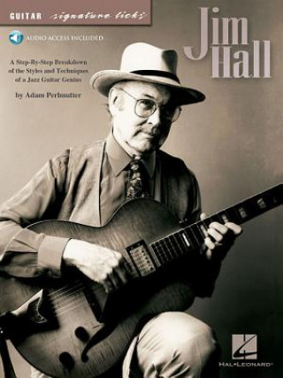 Book Jim Hall: A Step-By-Step Breakdown of the Styles and Techniques of a Jazz Guitar Genius [With CD (Audio)] Adam Perlmutter