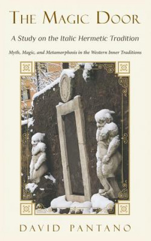 Kniha Magic Door - A Study on the Italic Hermetic Tradition David Pantano