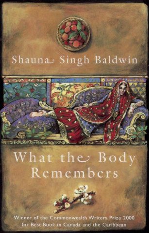 Kniha What the Body Remembers Shauna Singh Baldwin