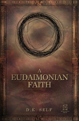 Kniha A Eudaimonian Faith D. K. Self