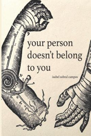 Knjiga Your Person Doesn't Belong To You Isabel Sobral Campos