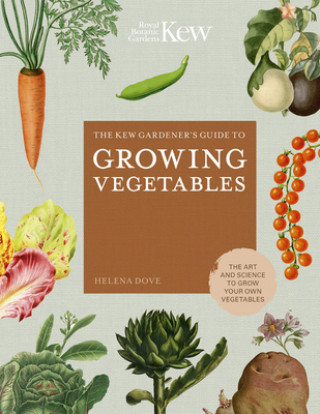 Könyv Kew Gardener's Guide to Growing Vegetables Helena Dove