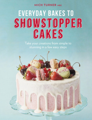 Книга Everyday Bakes to Showstopper Cakes Mich Turner