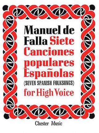 Carte de Falla: 7 Canciones Populares Espanolas: For High Voice and Piano Manuel De Falla