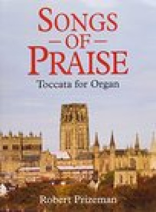 Książka Songs of Praise: Toccata for Organ Robert Prizeman