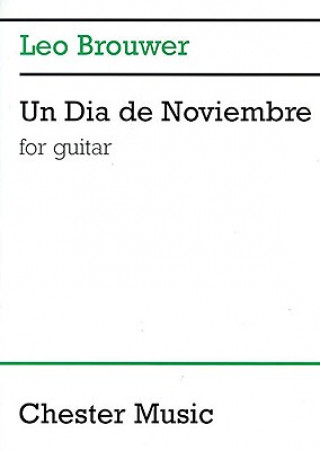 Carte Un Dia de Noviembre: For Guitar Leo Brouwer