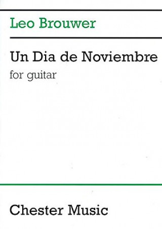 Buch Un Dia de Noviembre: For Guitar Leo Brouwer