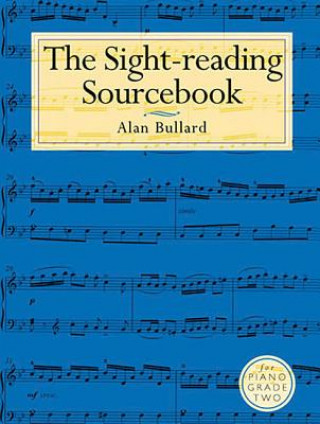 Kniha The Sight-Reading Sourcebook for Piano Grade Two Alan Bullard