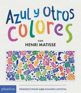 Książka Azul Y Otros Colores Con Henri Matisse (Blue and Other Colors with Henri Matisse) (Spanish Edition) Henri Matisse