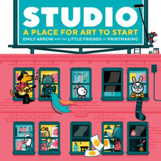 Könyv Studio: A Place For Art To Start Emily Arrow