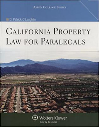 Kniha California Property Law for Paralegals [With CDROM] D. Patrick O'Laughlin